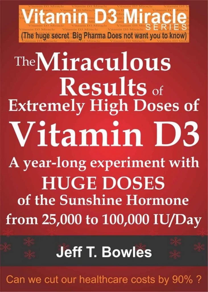 The Miraculous Results of Extremely High Doses of the Sunshine Hormone Vitamin D3 [Τα θαυματουργά αποτελέσματα των εξαιρετικά υψηλών δόσεων της ορμόνης του ήλιου, της βιταμίνης D3]