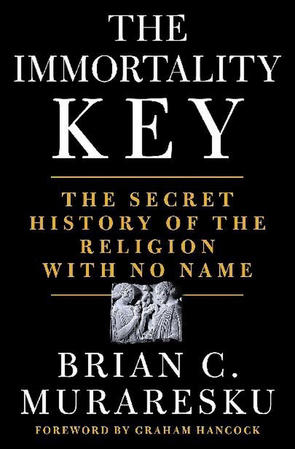 The Immortality Key – The secret history of the religion with no name ...